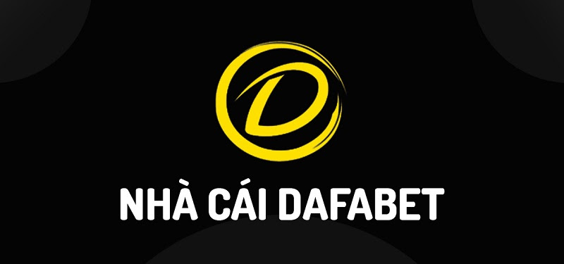 Dafabet – Giới thiệu nhà cái cá cược được bet thủ quan tâm