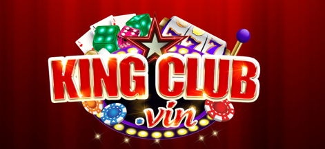KingClub Vin- Trải nghiệm khám phá cổng game số 1 quốc tế vượt thời đại